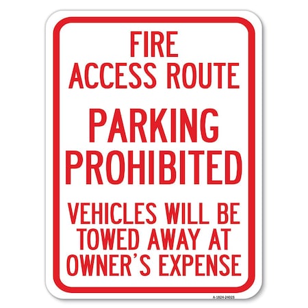 Fire Access Route Vehicles Will Be Towed Away At Owner Expense Heavy-Gauge Aluminum Parking Sign